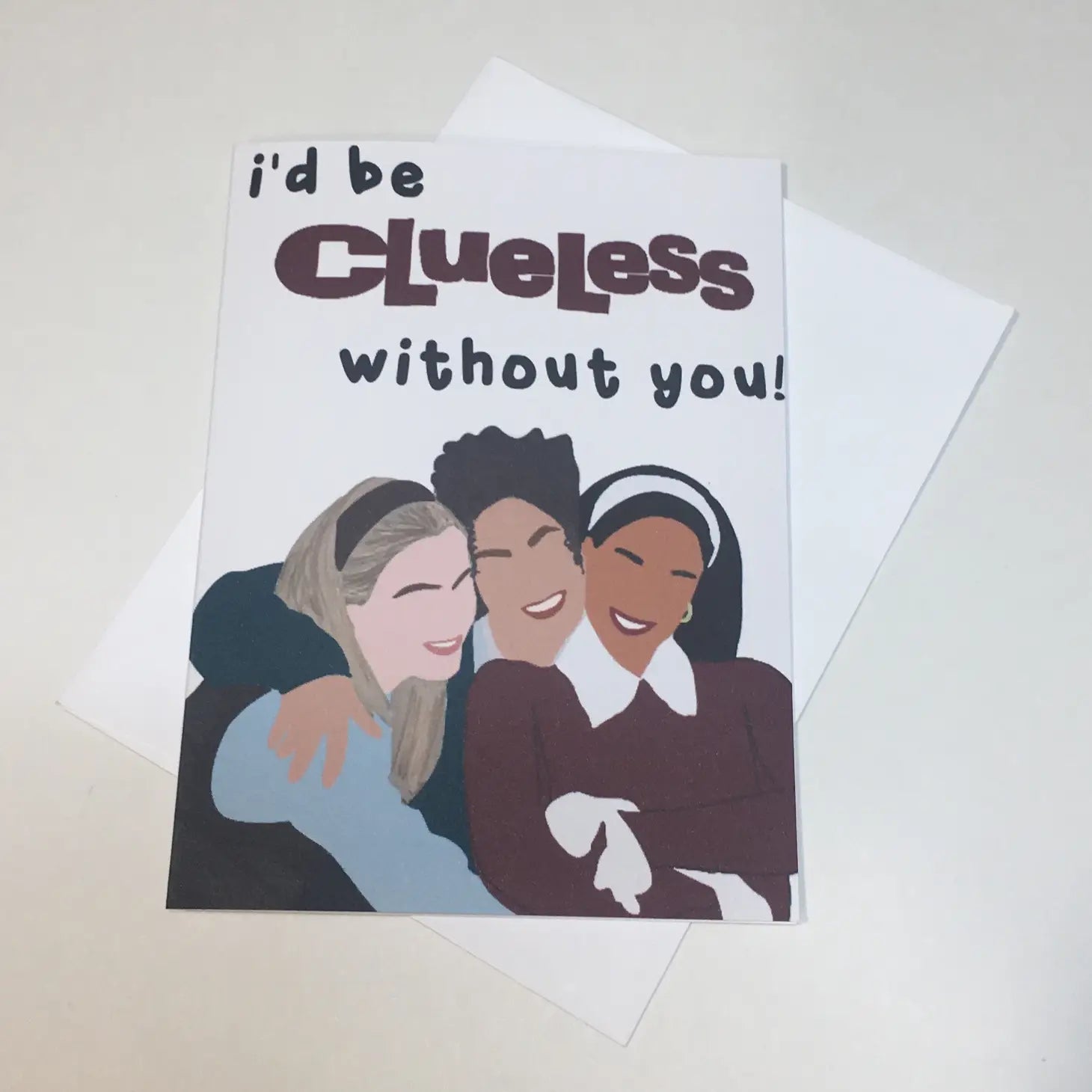 I&#39;d Be Clueless Without You Card
