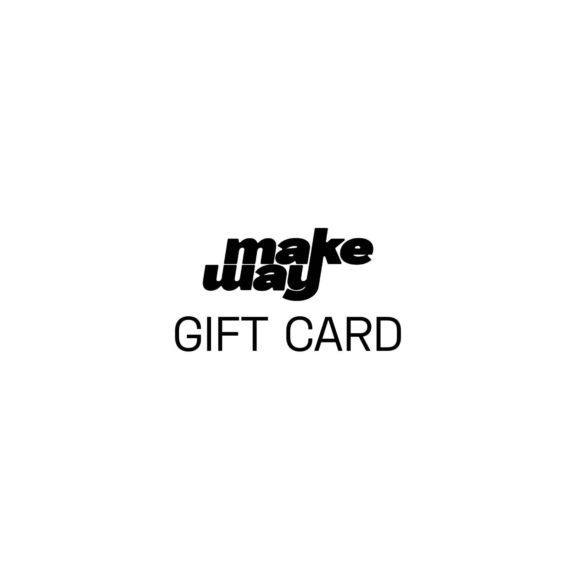 Makeway Gift Card-MAKEWAY